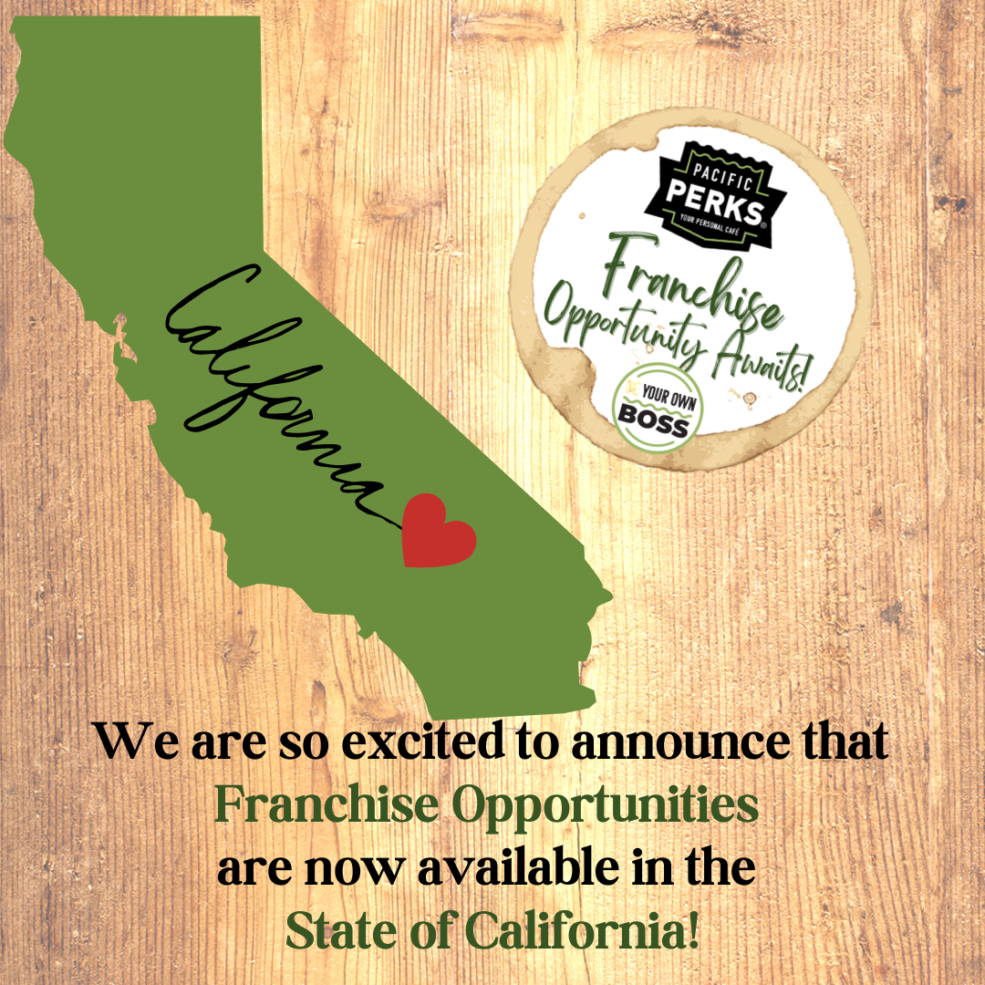 Pacific Perks is so excited to announce that Franchise Opportunities are now available in the State of California!