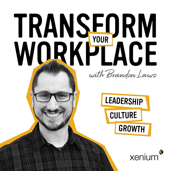 podcast cover art for Transform Your Workplace With Brandon Laws